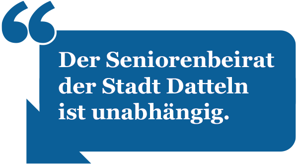 Der Seniorenbeirat der Stadt Datteln ist unabhängig. Der Seniorenbeirat der Stadt Datteln ist unabhängig.
